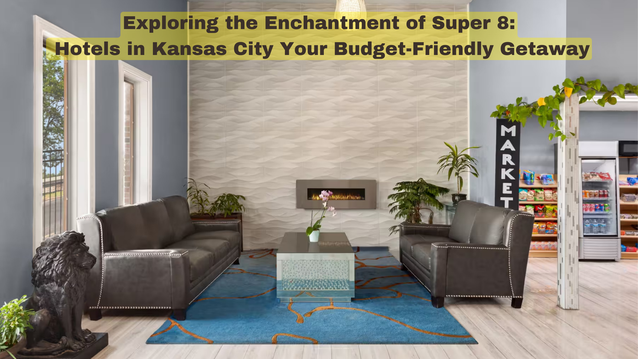 Exploring the Enchantment of Super 8 Hotels